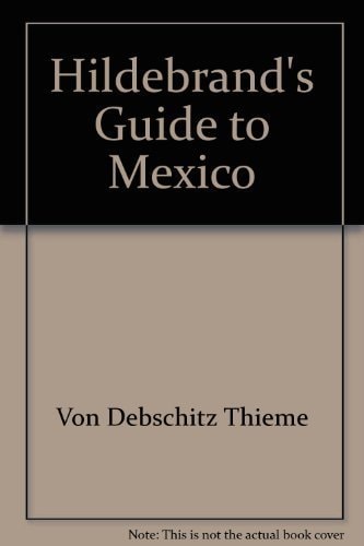 Hildebrand's Guide to Mexico