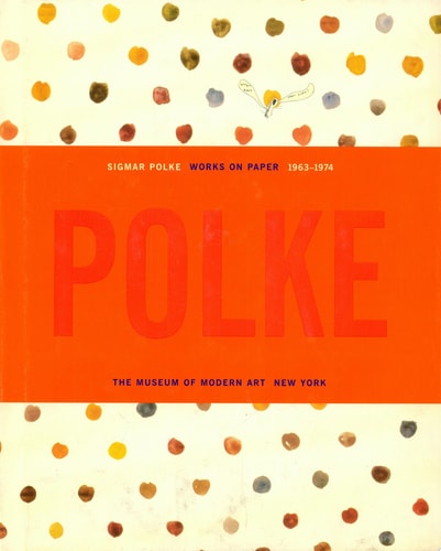 Sigmar Polke: Works on Paper 1963-1974