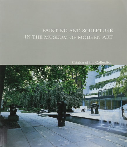 Painting and Sculpture in the Museum of Modern Art: Catalog of the Collection, with Selected Works on Paper, to January 1988