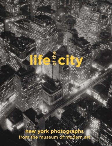 Life of the City: New York Photographs from the Museum of Modern Art