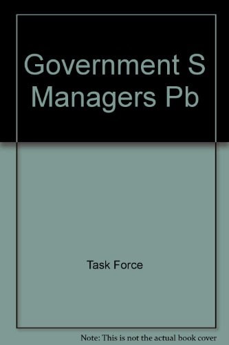 The Government's Managers Report of the Twentieth Century Fund Task Force on the Senior Executive Service