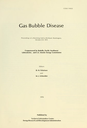 Gas bubble disease: Proceedings of a workshop held at Richland, Washington, October 8-9, 1974 : cosponsored by Battelle, Pacific Northwest ... Energy Commission (ERDA symposium series)