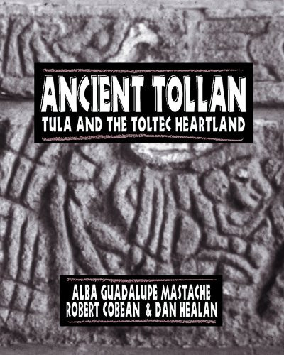 Ancient Tollan: Tula and the Toltec Heartland (Mesoamerican Worlds)