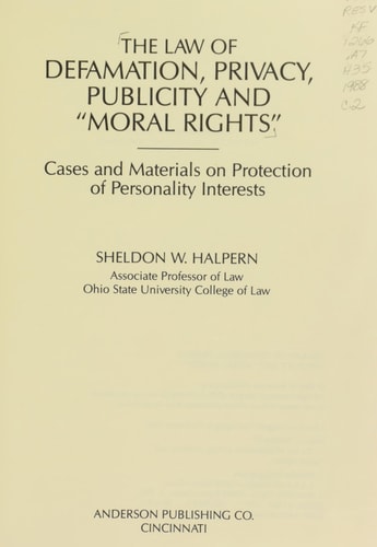 The Law of Defamation, Privacy, Publicity, and Moral Rights: Cases and Materials on Protection of Personality Interests