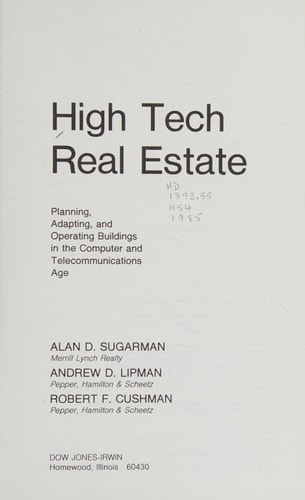 High tech real estate: Planning, adapting, and operating buildings in the computer and telecommunications age