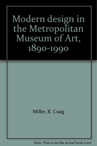 Modern Design in the Metropolitan Museum of Art, 1890-1990