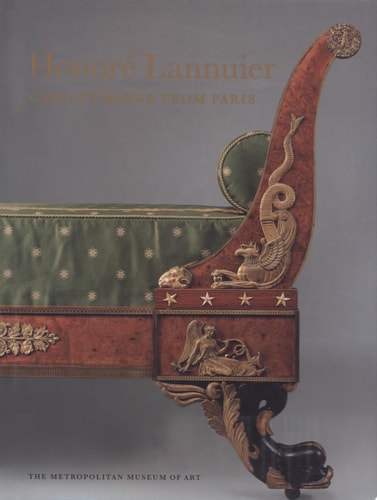 Honoré Lannuier, Cabinet Maker from Paris The Life and Work of a French Ébéniste in Federal New York