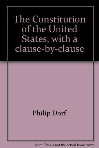 The Constitution of the United States, with a clause-by-clause analysis