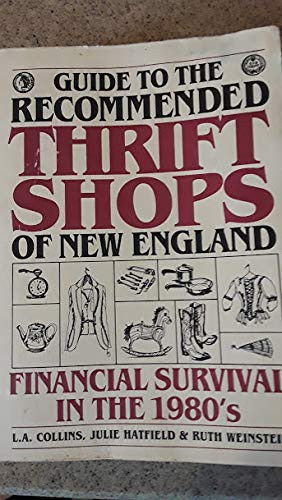 Guide to the Recommended Thrift Shops of New England Financial Survival in the 1980's