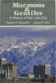 Mormons & Gentiles: A history of Salt Lake City (The Western urban history series)