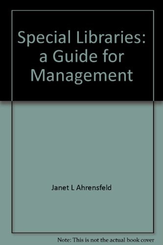 Special libraries: A guide for management