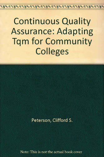Continuous Quality Assurance: Adapting Tqm for Community Colleges