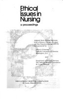 Ethical issues in nursing: A proceedings adapted from nursing institutes held in Boston, Chicago, Houston and San Francisco during 1975-76 and ... Hospital Association, St. Louis, Missouri
