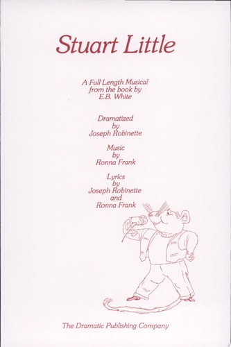 Stuart Little A Full-length Musical Based Upon the Book by E.B. White