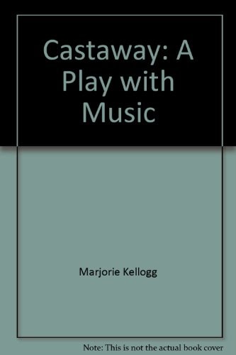Castaway A Play with Music