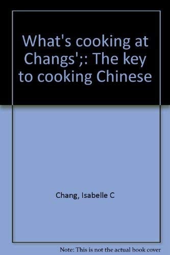 What's Cooking at Changs' The Key to Cooking Chinese