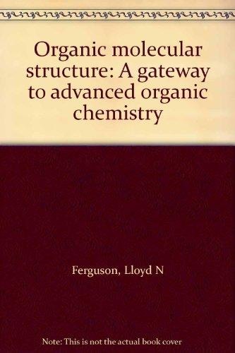 Organic molecular structure: A gateway to advanced organic chemistry