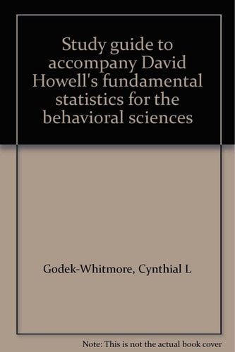 Study Guide to Accompany David Howell's Fundamental Statistics for the Behavioral Sciences