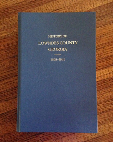 History of Lowndes County, Georgia, 1825-1941 With New Index