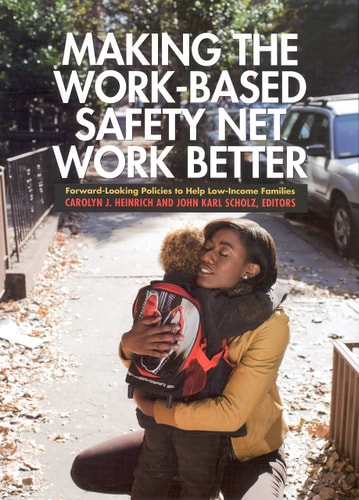 Making the Work-Based Safety Net Work Better Forward-Looking Policies to Help Low-Income Families