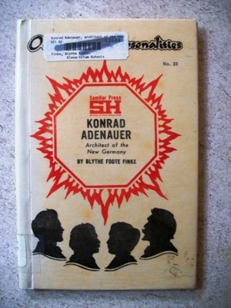 Konrad Adenauer Architect of the New Germany
