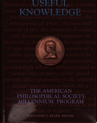 Useful Knowledge The American Philosophical Society Millennium Program