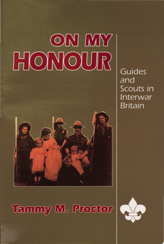 On My Honour Guides and Scouts in Interwar Britain