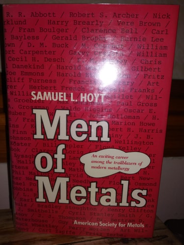 Men of metals: An exciting career among the pathfinders of modern metallurgy