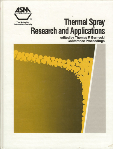 Thermal Spray Research and Applications: Proceedings of the 3rd National Thermal Spray Conference Long Beach, California 20-25 May 1990