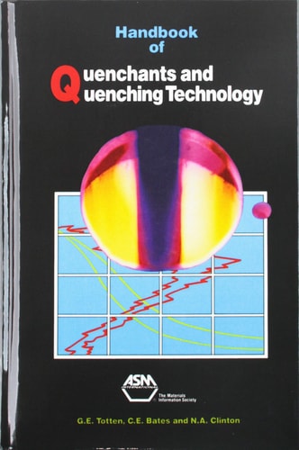 Handbook of Quenchants and Quenching Technology