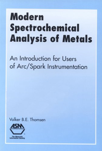 Modern Spectrochemical Analysis of Metals: An Introduction for Users of Arc-Spark Instrumentation