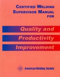 AWS Certified Welding Supervisor Manual for Quality and Productivity Improvement