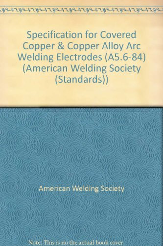 Specification for Covered Copper and Copper Alloy Arc Welding Electrodes