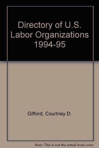 Directory of U.S. Labor Organizations 1994-95