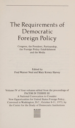 The Requirements of Democratic Foreign Policy Congress, the President, Partisanship, the Foreign Policy Establishment, and the Media