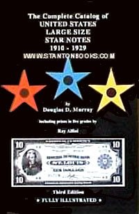 The Complete Catalog of United States Large Size Star Notes 1910-1929