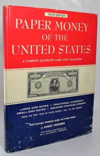 Paper money of the United States: A complete illustrated guide with valuations