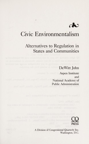 Civic Environmentalism: Alternatives to Regulation in States and Communities