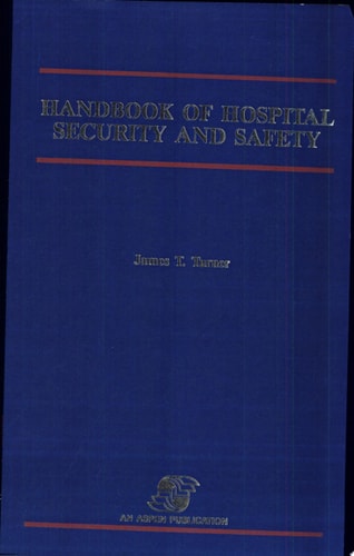 Handbook of Hospital Security and Safety