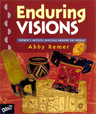 Enduring Visions Women's Artistic Heritage Around the World