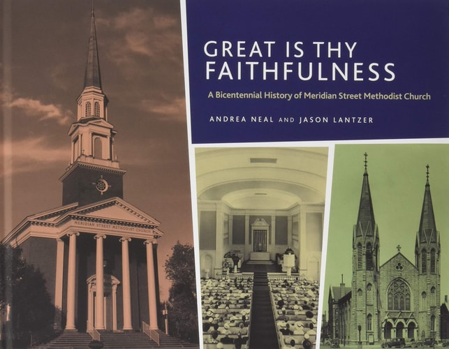 Great Is Thy Faithfulness A Bicentennial History of Meridian Street Methodist Church