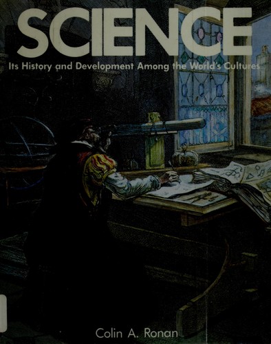Science: Its History and Development Among the World's Cultures