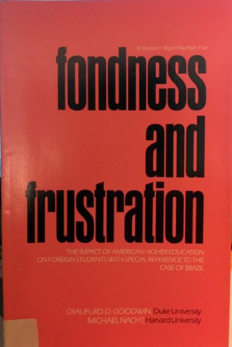 Fondness and frustration: The impact of American higher education on foreign students with special reference to the case of Brazil (IIE research report)