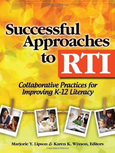 Successful Approaches to RTI Collaborative Practices for Improving K-12 Literacy