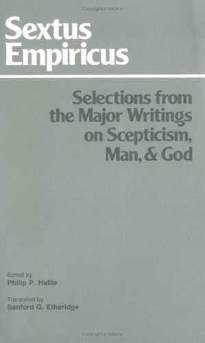 Selections from the Major Writings on Scepticism, Man, & God