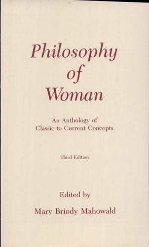 Philosophy of Woman An Anthology of Classic to Current Concepts