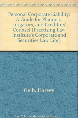 Personal Corporate Liability A Guide for Planners, Litigators, and Creditors' Counsel