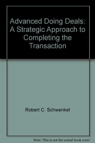 Advanced Doing Deals A Strategic Approach to Completing the Transaction