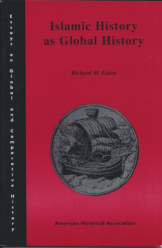 Islamic History As Global History (Essays on Global and Comparative History Series)