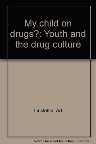 My Child on Drugs? Youth and the Drug Culture